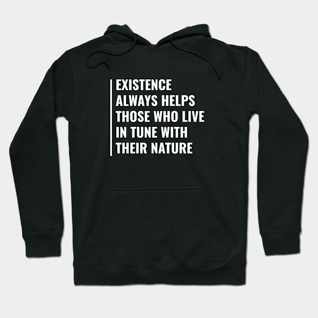 Tune With Your Nature. Existence Quote Hoodie by kamodan